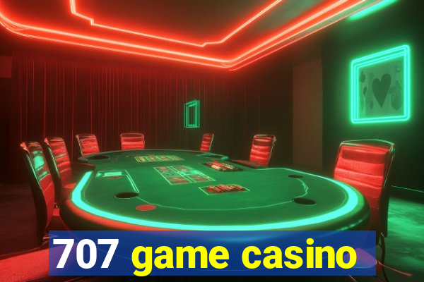 707 game casino